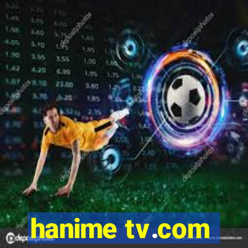 hanime tv.com